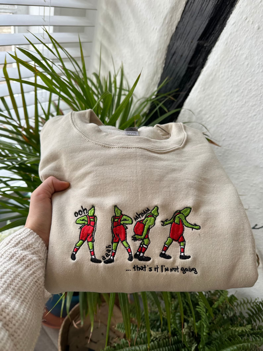 That's It I'm Not Going Grinc Christmas Embroidered Sweatshirt Hoodie