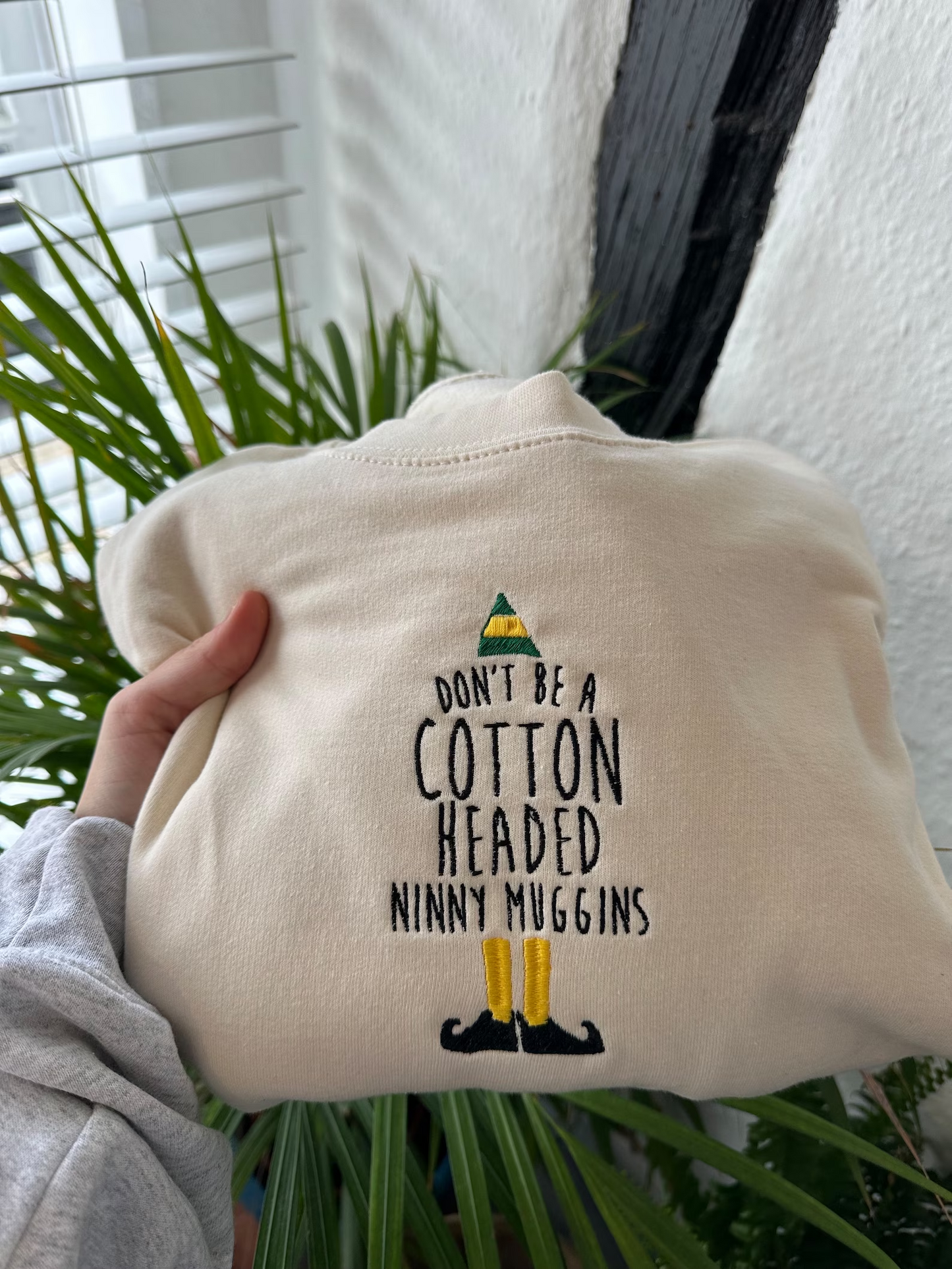 Don’t Be A Cotton Headed Ninny Muggins Embroidered Sweatshirt Funny Christmas