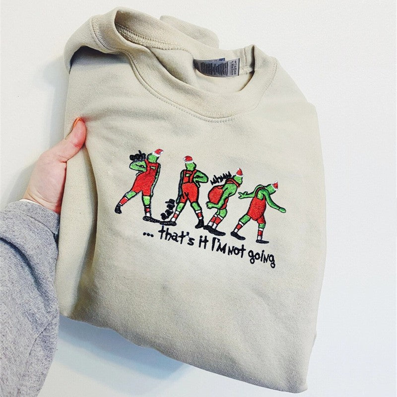 That's It I'm Not Going Christmas Sweatshirt