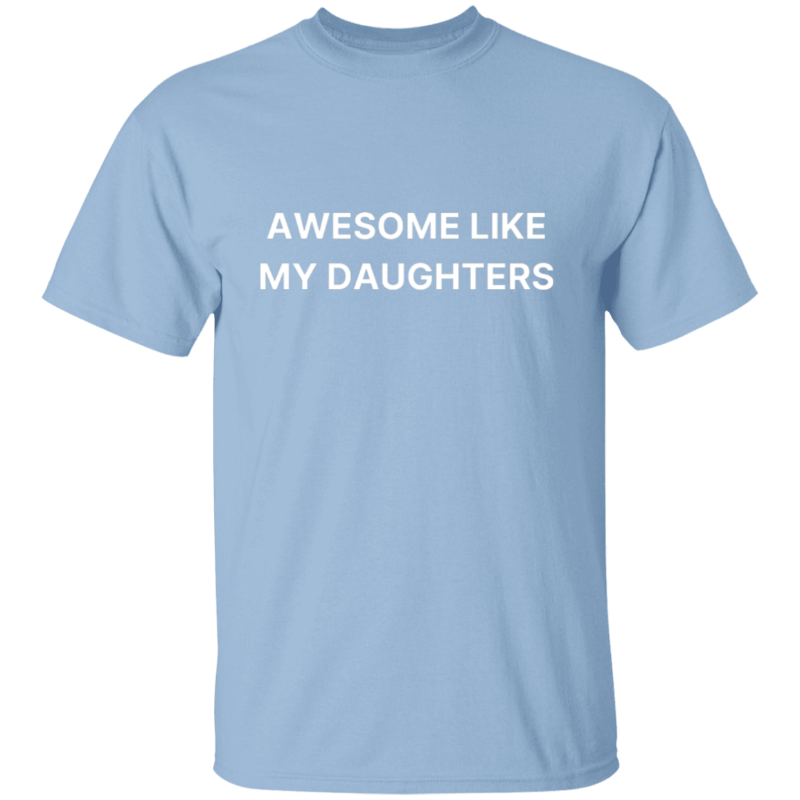 Awesome Like My Daughters | Funny T Shirt For Dad