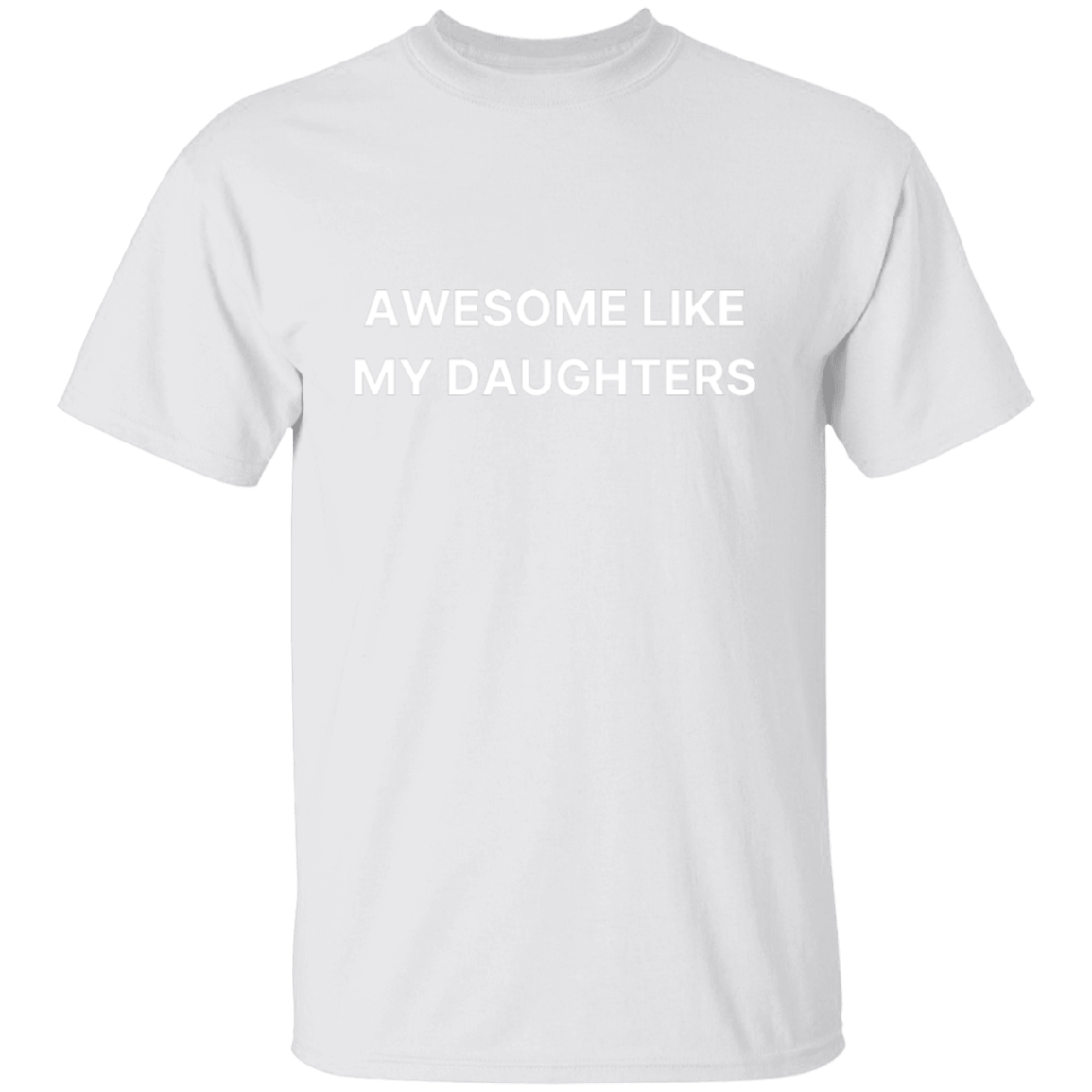 Awesome Like My Daughters | Funny T Shirt For Dad