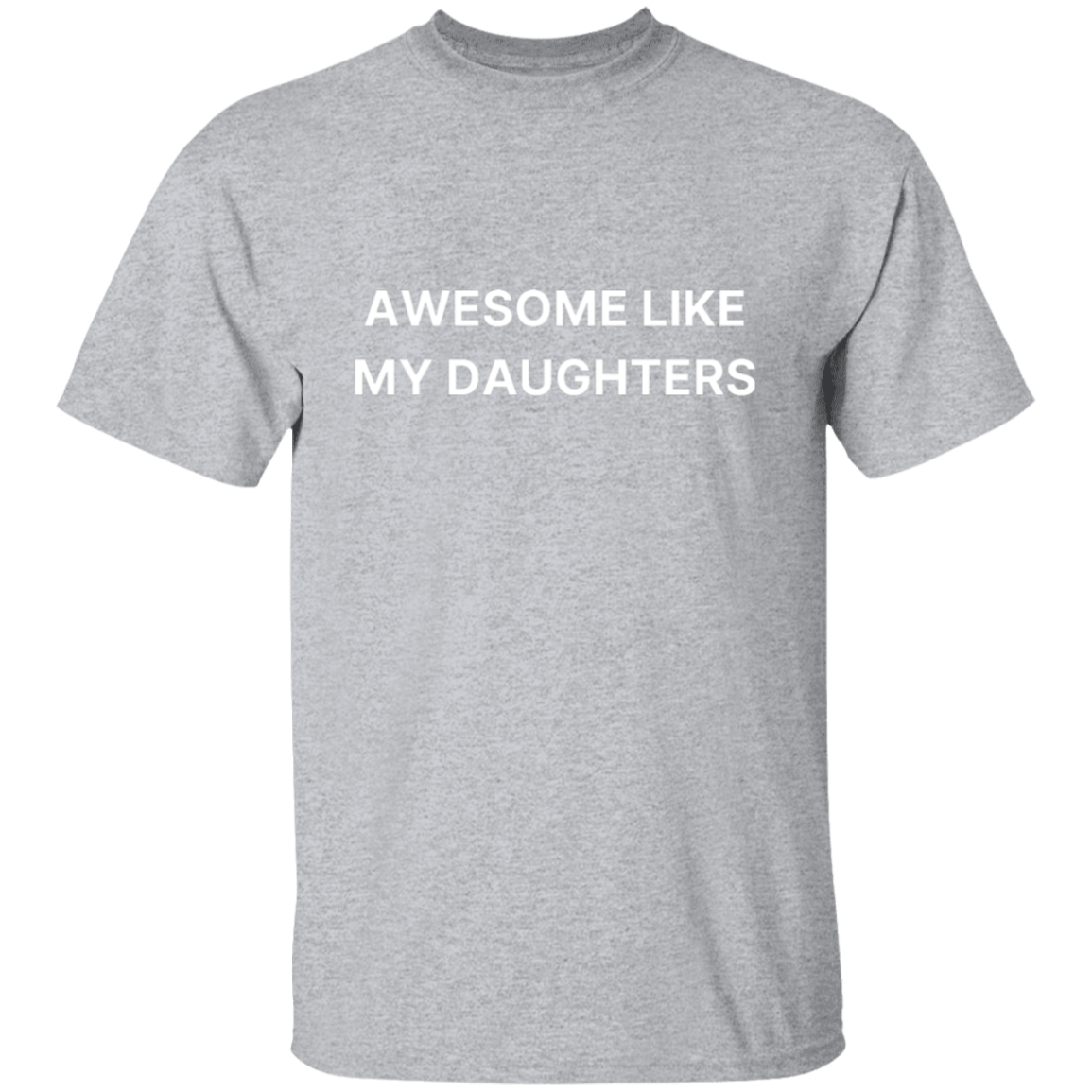 Awesome Like My Daughters | Funny T Shirt For Dad