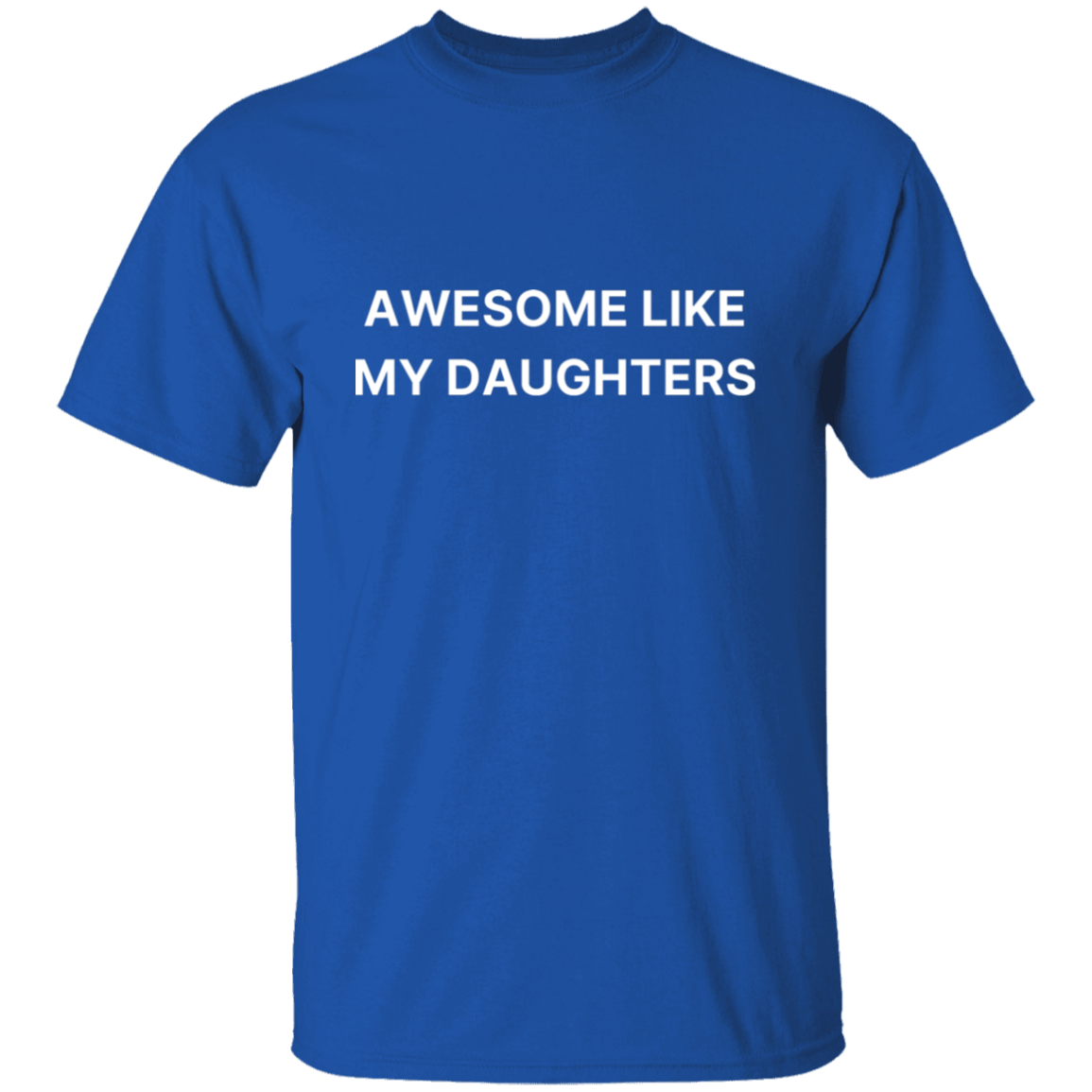 Awesome Like My Daughters | Funny T Shirt For Dad