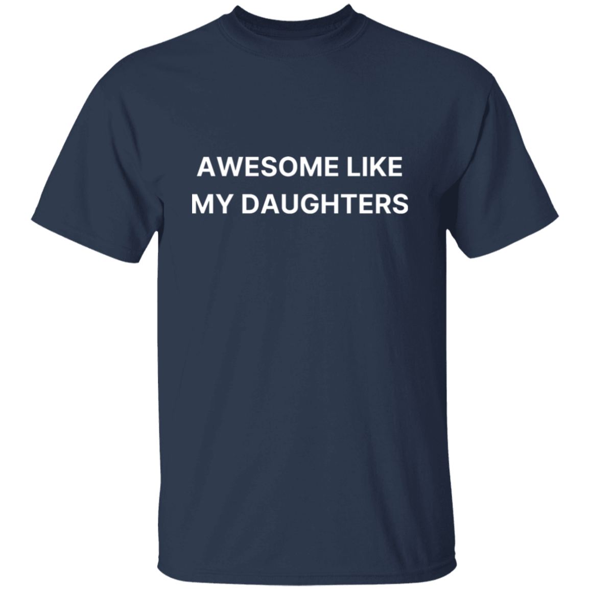 Awesome Like My Daughters | Funny T Shirt For Dad