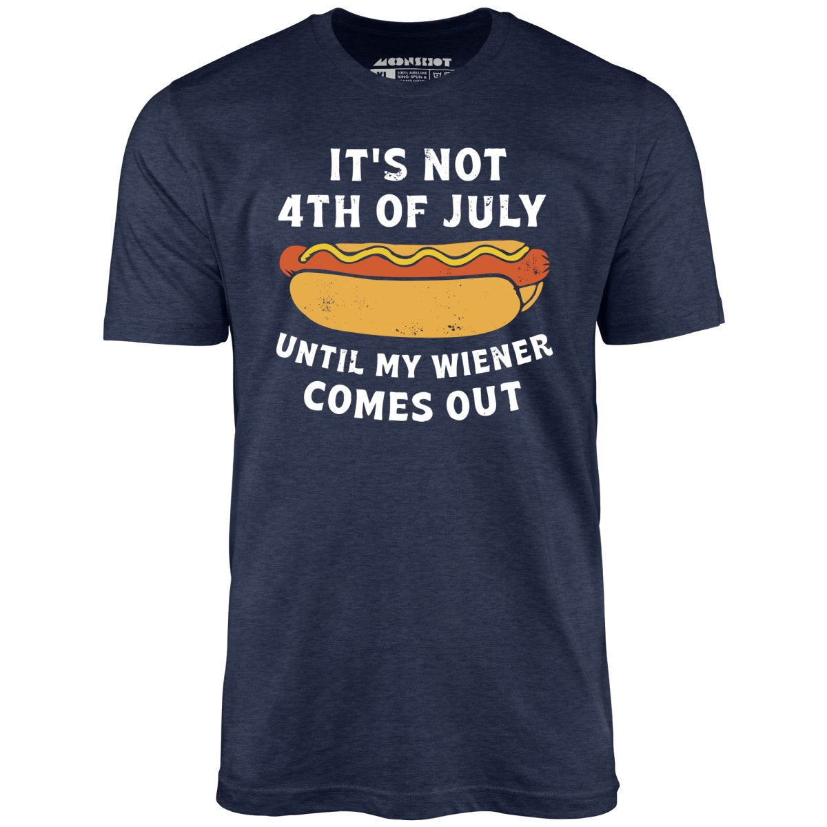 It's Not 4th of July Until My Wiener Comes Out - Heather Midnight Navy - Full Front